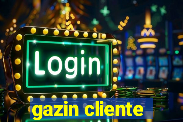 gazin cliente